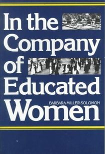 In the Company of Educated Women: A History of Women and Higher Education in America
