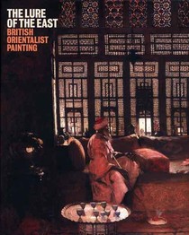 The Lure of the East: British Orientalist Painting