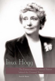 Ima Hogg: The Extraordinary Cultural Patron Behind the Unusual Name
