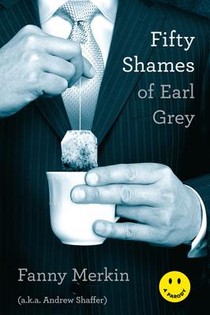 Merkin, F: Fifty Shames of Earl Grey