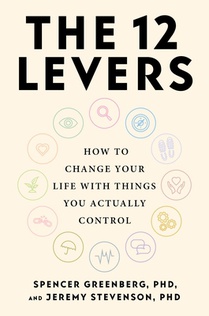 The 12 Levers: The Complete Psychological Toolkit for Improving Your Life