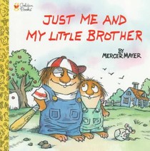 Just Me and My Little Brother (Little Critter)