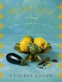 Arabesque: A Taste of Morocco, Turkey, and Lebanon: A Cookbook voorzijde