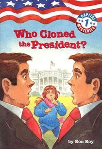 Capital Mysteries #1: Who Cloned the President?