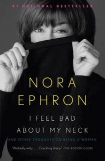 Ephron, N: I Feel Bad about My Neck