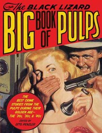 The Black Lizard Big Book of Pulps: The Best Crime Stories from the Pulps During Their Golden Age--The '20s, '30s & '40s voorzijde