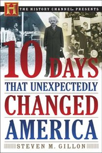 10 Days That Unexpectedly Changed America
