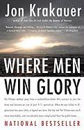 Krakauer, J: Where Men Win Glory