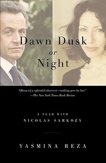 Dawn Dusk or Night: A Year with Nicolas Sarkozy voorzijde