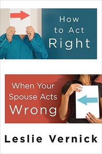 How to Act Right When your Spouse Acts Wrong voorzijde