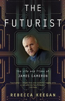 The Futurist: The Life and Films of James Cameron