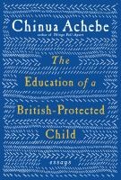 The Education of a British-Protected Child: Essays