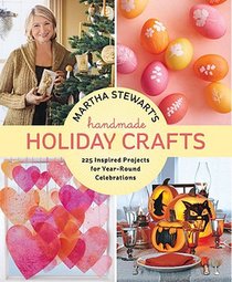 Martha Stewart's Handmade Holiday Crafts: 225 Inspired Projects for Year-Round Celebrations voorzijde