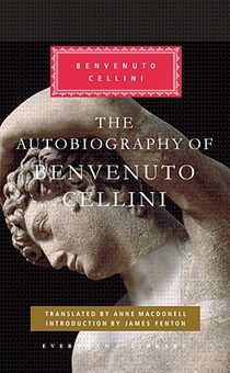 The Autobiography of Benvenuto Cellini: Introduction by James Fenton voorzijde