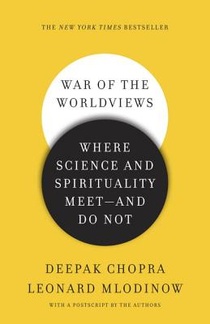 War of the Worldviews: Where Science and Spirituality Meet -- And Do Not