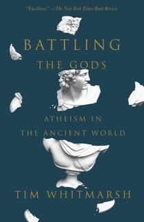 Battling the Gods: Atheism in the Ancient World