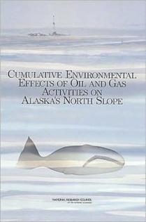 Cumulative Environmental Effects of Oil and Gas Activities on Alaska's North Slope
