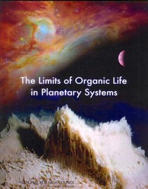 The Limits of Organic Life in Planetary Systems