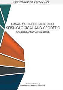 Management Models for Future Seismological and Geodetic Facilities and Capabilities