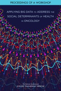 Applying Big Data to Address the Social Determinants of Health in Oncology