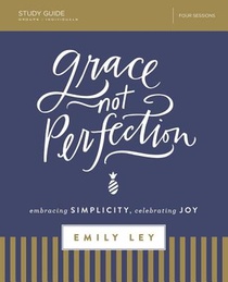 Grace, Not Perfection Bible Study Guide