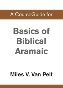 A CourseGuide for Basics of Biblical Aramaic