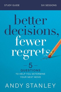 Better Decisions, Fewer Regrets Bible Study Guide voorzijde