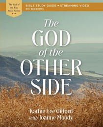 The God of the Other Side Bible Study Guide plus Streaming Video