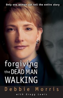 Forgiving the Dead Man Walking