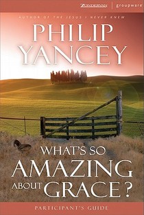 What's So Amazing About Grace? Participant's Guide voorzijde