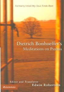 Dietrich Bonhoeffer's Meditations on Psalms