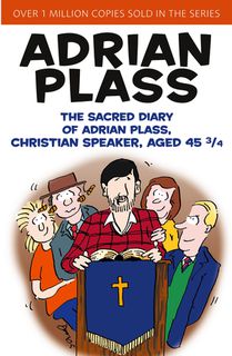 The Sacred Diary of Adrian Plass, Christian Speaker, Aged 45 3/4