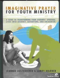 Imaginative Prayer for Youth Ministry