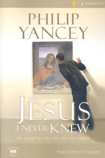 The Jesus I Never Knew Bible Study Participant's Guide voorzijde