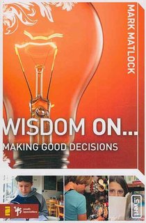 Wisdom On ... Making Good Decisions