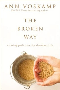 The Broken Way: A Daring Path Into the Abundant Life voorzijde