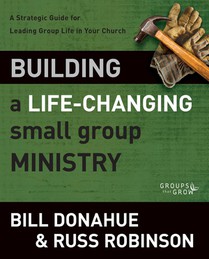 Building a Life-Changing Small Group Ministry