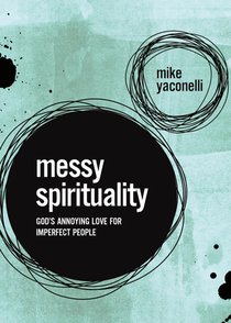 The Messy Spirituality