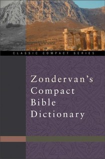 Zondervan Compact Bible Dictionary