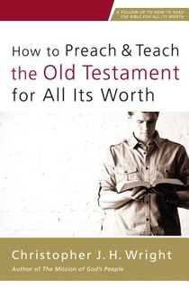 How to Preach and Teach the Old Testament for All Its Worth voorzijde