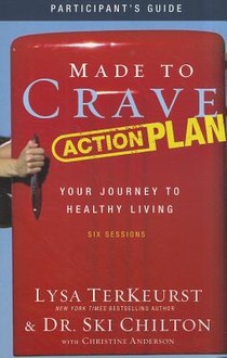 Made to Crave Action Plan Bible Study Participant's Guide