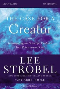 The Case for a Creator Bible Study Guide Revised Edition voorzijde