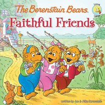 The Berenstain Bears Faithful Friends