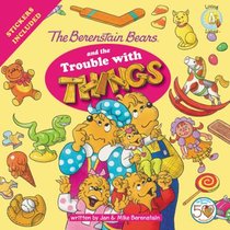 The Berenstain Bears and the Trouble with Things