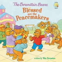 The Berenstain Bears Blessed are the Peacemakers