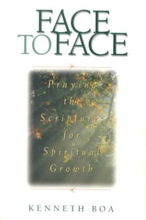 Face to Face, Volume Two: Praying the Scriptures for Spiritual Growth (a 90-Day Devotional)