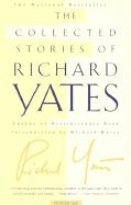 COLLECTED STORIES OF RICHARD YATES