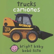 Bilingual Bright Baby Trucks / Camiones: English-Spanish Bilingual