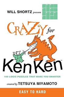 Will Shortz Presents Crazy for KenKen Easy to Hard