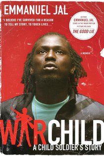 A War Child: A Child Soldier's Story